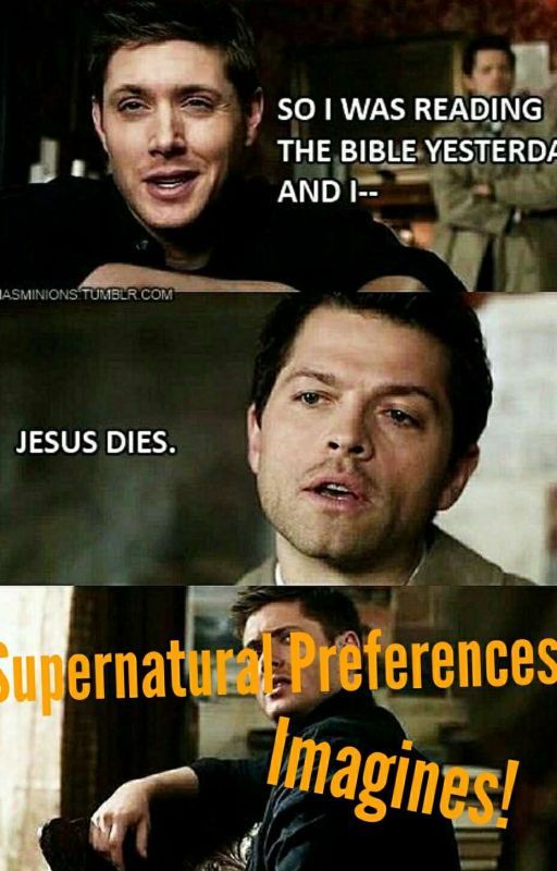 Supernatural Imagines/Preferences by actually-satan