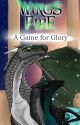 Wings of Fire: A Game for Glory by SassyTurtle