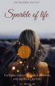 Sparkle of life (Mafia Love Story #1) by KATHLEEN_HAYAT