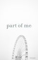 part of me | e.d by setsunai-