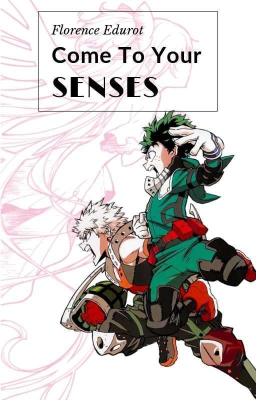 Come To Your Senses (BNHA FANFICTION) by FlorenceEdurot