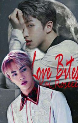 Love Bites ♡ ||Namjin~ FF  cover