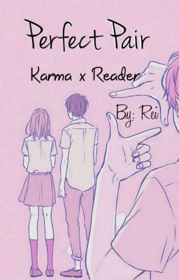 Perfect Pair (Karma x reader) cover