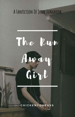 The Run Away Girl || [ Jungkook X reader ] (COMPLETED) cover