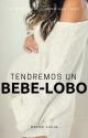 Tendremos un Bebe-Lobo by alice_vampira_100