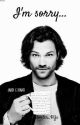 I'm sorry...               (Jared PadaleckiXReader) by TheGreywolf2003