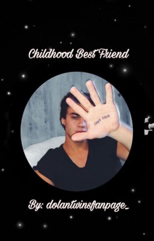 Childhood Friend *A Ethan Dolan fanfic* by dolantwinsfanpage_