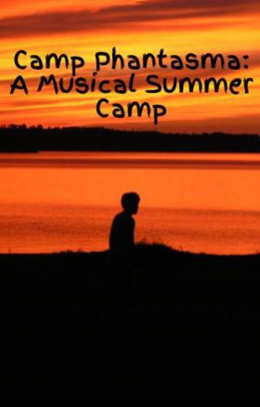 Camp Phantasma: A Musical Summer Camp by LadyBird009