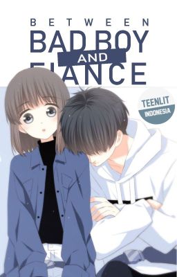 Between Badboy and Fiancé [Tamat] cover