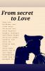 From Secret To Love