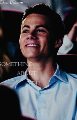 Something About You // Teen Wolf [BOOK 1] [COMPLETED] cover