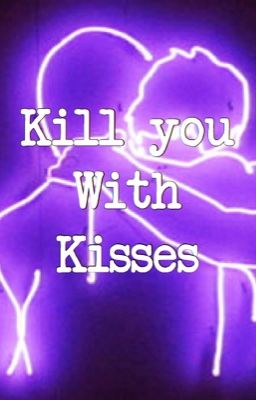 Kill You With Kisses cover