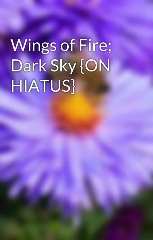 Wings of Fire; Dark Sky {ON HIATUS} by Candlestix_the_wolf