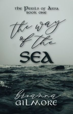 The Way of the Sea by BriannaDGilmore