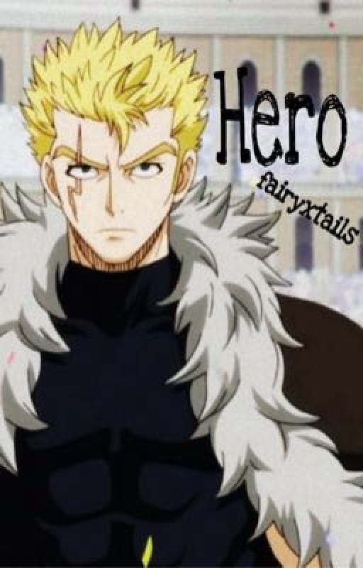 Hero (Laxus x Reader) by fairyxtails