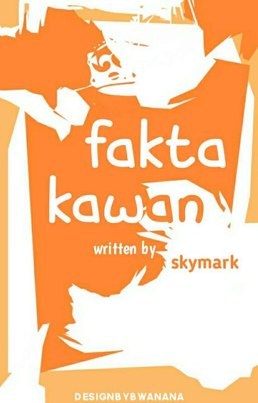 fakta kawan by skymarkchan_