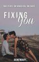 Fixing You (Complete) by amwrites