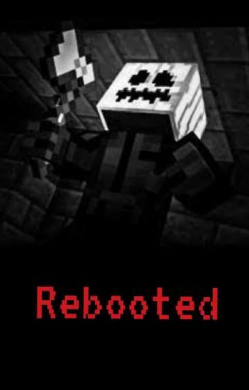 Rebooted by MCSMGamerGirl