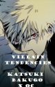 Villain Tendencies [ Katsuki Bakugo x OC ] COMPLETE by Seppy_sounds