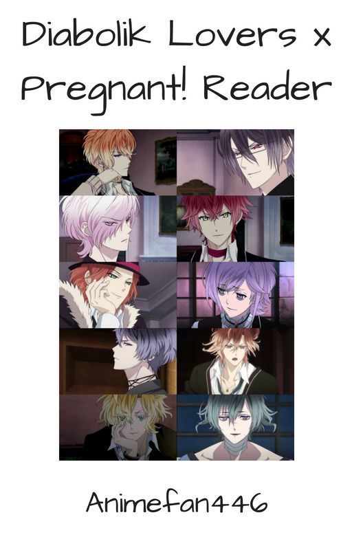 Diabolik Lovers x Pregnant!Reader by Animefan446