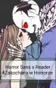 Horror Sans x Reader #Zakochana w Horrorze [ZAKOŃCZONA]  by Rami215