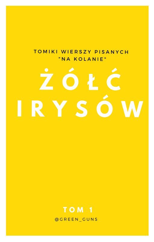 ŻÓŁĆ IRYSÓW by green_guns