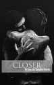 Closer  by velly28