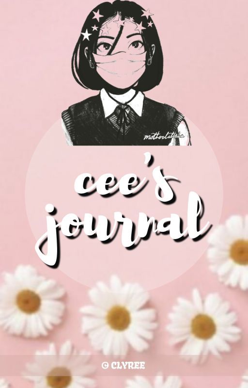 Cee's Journal by ceerenityyy