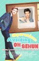 Operation: Avoiding Oh Sehun (EXO HunHan FanFic) by panda_pao