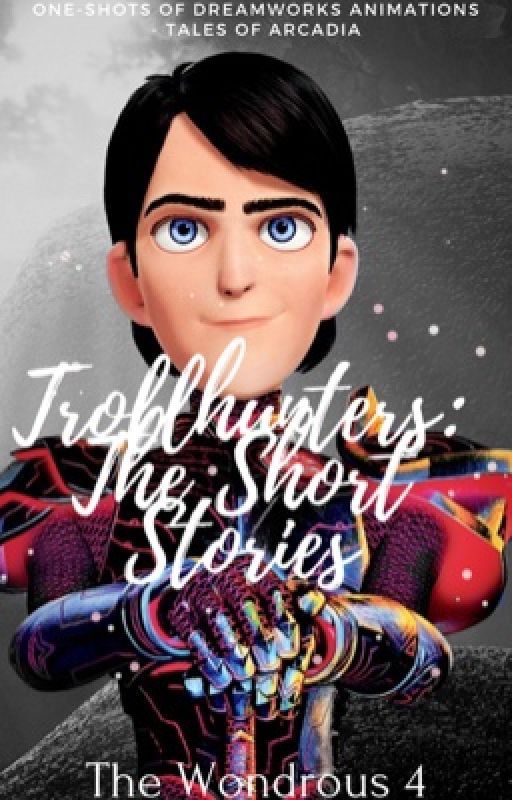 Trollhunters: The Short Stories by TheWonderland04