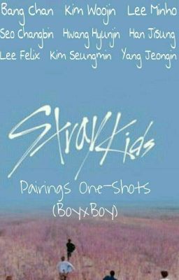 Stray Kids Pairings One-Shots (BoyxBoy) {✔} cover