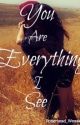 You Are Everything I See ~One Direction FanFic by Just_Charlotte