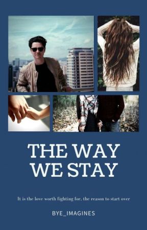 THE WAY WE STAY by BYE_Imagines