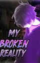 "My Broken Reality" by KoreEye