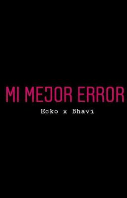 Mi Mejor Error - Ecko x Bhavi (con t/n) cover