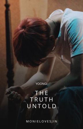 ⚘ THE TRUTH UNTOLD ⚘ One Shot ↬ Suga by MonieLovesJin