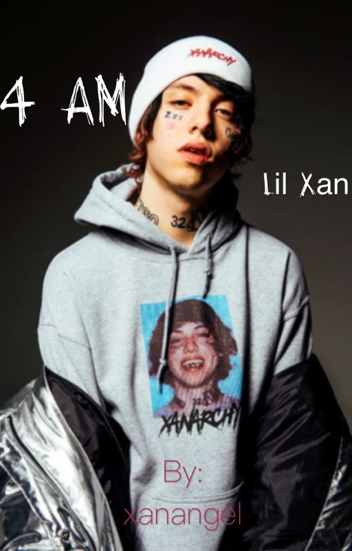 4 AM~Lil Xan/Diego Leanos by diegoxdolan