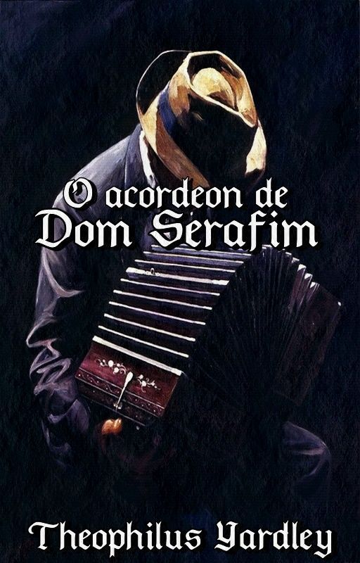 O acordeon de Dom Serafim by LordYardley