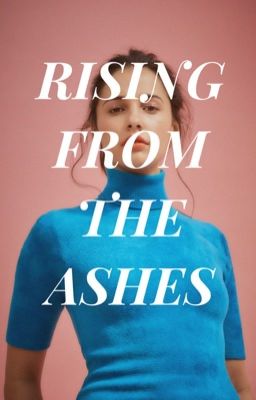 1 | RISING FROM THE ASHES | ✔️ cover