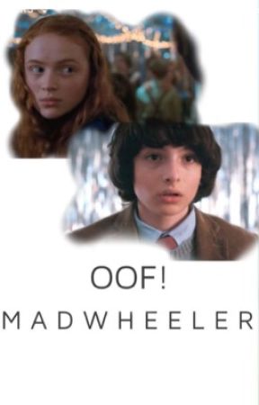 OOF! | |  M A D W H E E L E R  by lele7189