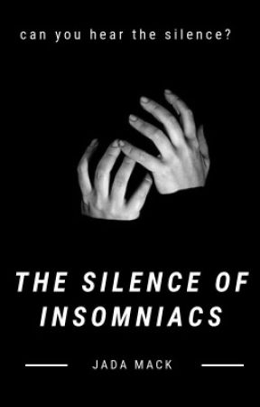 The Silence of Insomniacs by jayymckenziee