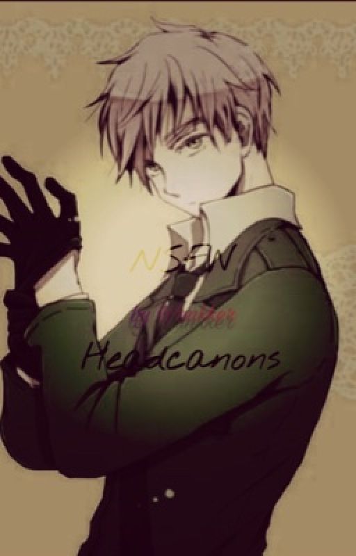 Hetalia - NSFW Headcanons by Wankker