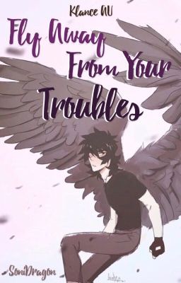 Fly Away From Your Troubles (Klance AU) cover