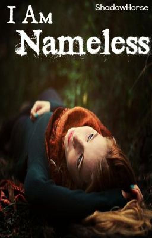 I am Nameless by ShadowHorse