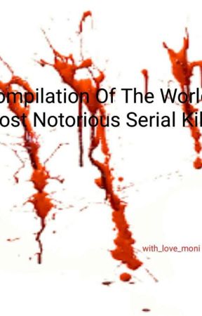 Compilation Of The World's Most Notorious Serial Killers by Whisper_Thrills