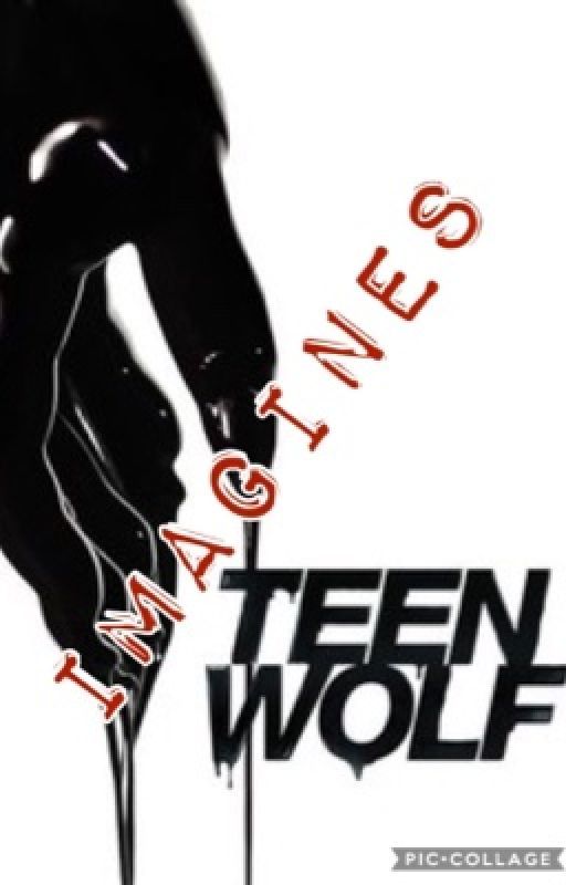 TEEN WOLF IMAGINES  by thebritishcupcake