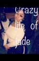 Crazy life of Jade  by nell_15