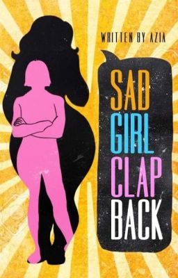 Sad Girl Clapback *Now Available in Amazon* cover