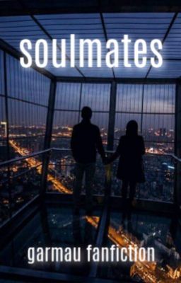 soulmates : a garmau fanfiction ✓ cover