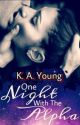 One Night With The Alpha |18 ✔ by SerenityR0se